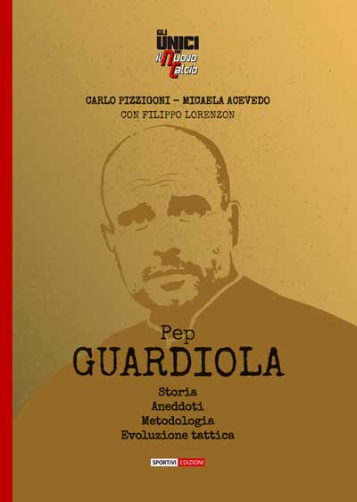 Pep Guardiola  - Storia, Aneddoti, Metodologia, Evoluzione Tattica